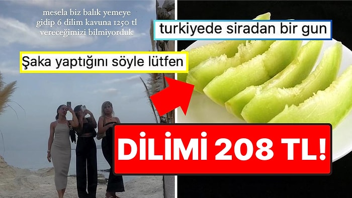 Kalkın Soyulduk! Gittikleri Beach'te 6 Dilim Kavuna 1250 TL Ödeyen Arkadaş Grubu Sinirlerine Hakim Olamadı