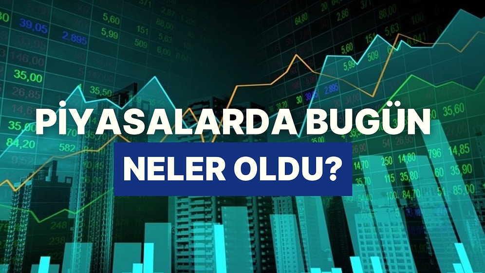 Borsa Düştü, Dolar Yavaşladı, Altın Yükseldi: 19 Temmuz'da Piyasalarda Neler Oldu?