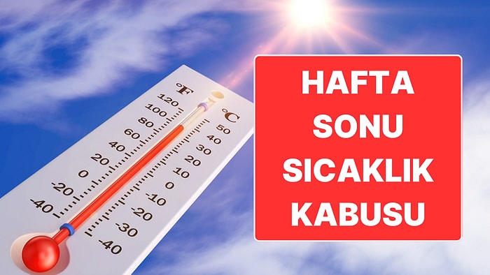 Hafta Sonu Sıcaklık Kabusu: İstanbul’da Hissedilen Sıcaklık Rekor Seviyelere Çıkacak