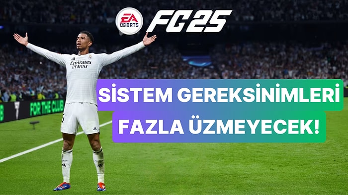 EA Sports FC 25 Sistem Gereksinimleri Açıklandı