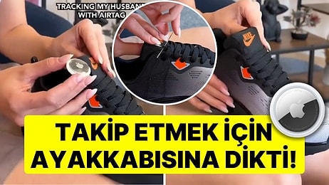 Kocasını Takip Etmek İçin Ayakkabısına AirTag Diken Kadın Tartışmalara Neden Oldu