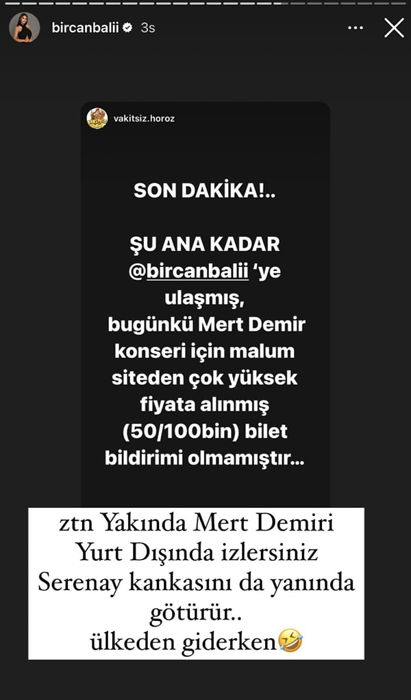 Belirtilen fiyata bilet alınmadığının yazılı olduğu paylaşımı hikayesine ekleyerek "Zaten yakında Mert Demir'i yurt dışında izlersiniz. Serenay kankasını da yayında götürür... ülkeden giderken" diyen Bali sataşmayı bir an olsun bırakmadı.