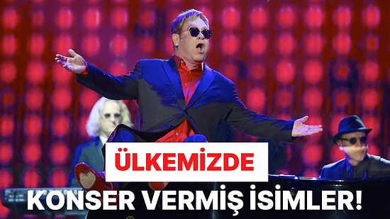 Ülkemizde Konser Vermiş 10 Efsane İsim ve Şarkıları