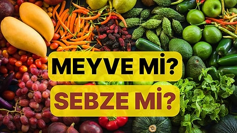 Bu Yiyeceklerin Meyve mi Sebze mi Olduklarını Bilmek Çok Zor!