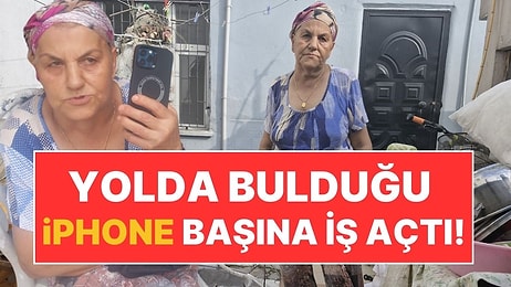 70 Yaşındaki Hurdacı Kadın Yolda Bulduğu iPhone Yüzünden Başına İş Açtı!