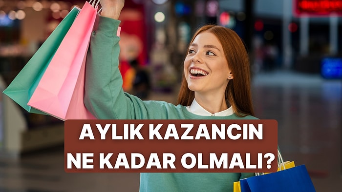 Harcamalarına Göre Aslında Sen Aylık Ne Kadar Kazanmalısın?