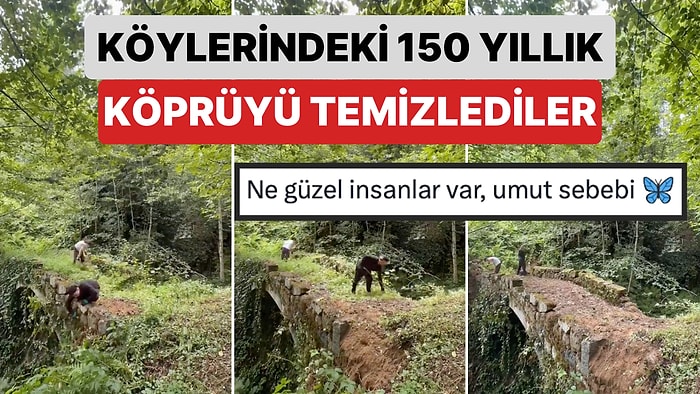 Rize'de Tatil İçin Köylerine Giden Bir Baba ve Kızı 150 Yıllık Tarihi Taş Kemer Köprüyü Birlikte Temizledi