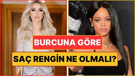 Burcuna Göre Saç Rengin Ne Olmalı?