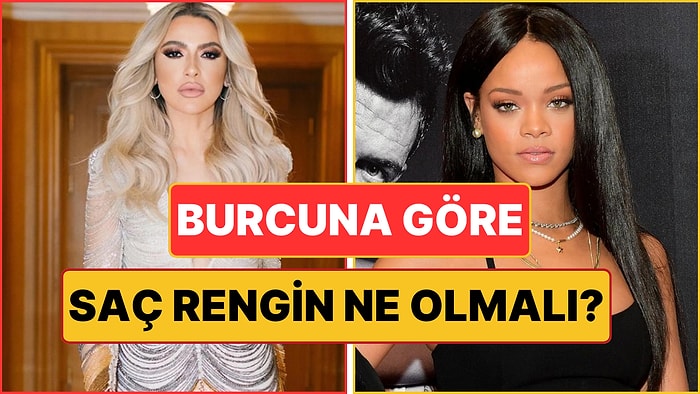 Burcuna Göre Saç Rengin Ne Olmalı?