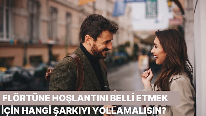 Ondan Hoşlandığını Belli Etmek İçin Yollaman Gereken Şarkı Hangisi?