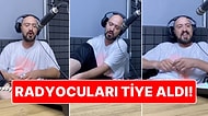 "Çok Mesaj Geliyor" Dedi, Çoraplarını Giydi: Radyocuları İşte Böyle Tiye Aldı!