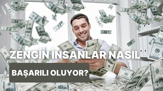 Zengin İnsanlar Ne Yapıyor? Başarıya Götüren 10 Günlük Rutin