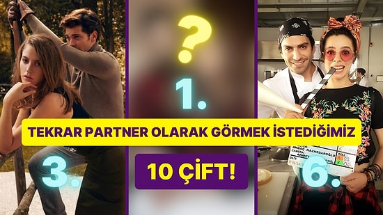 Anketimiz Sonuçlandı! İşte Tekrar Partner Olması İstenen 10 Ünlü Dizi Çifti!