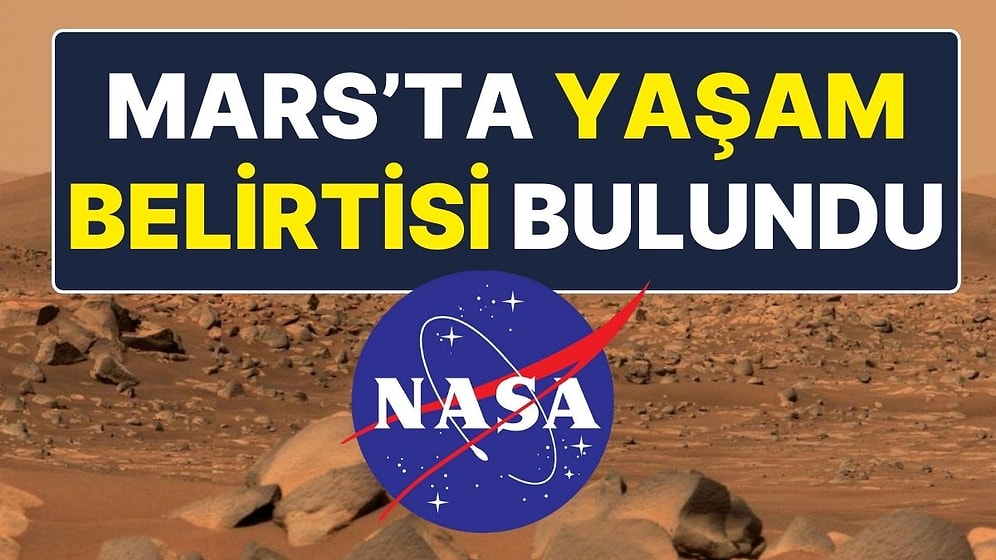 NASA ‘Son Dakika’ Kodu İle Duyuru Yaptı: Marsta Yaşam Belirtisi Bulundu!