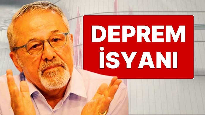 Naci Görür'den Deprem İsyanı: “Her Şey Normal Gibi Devam Edemezsiniz”