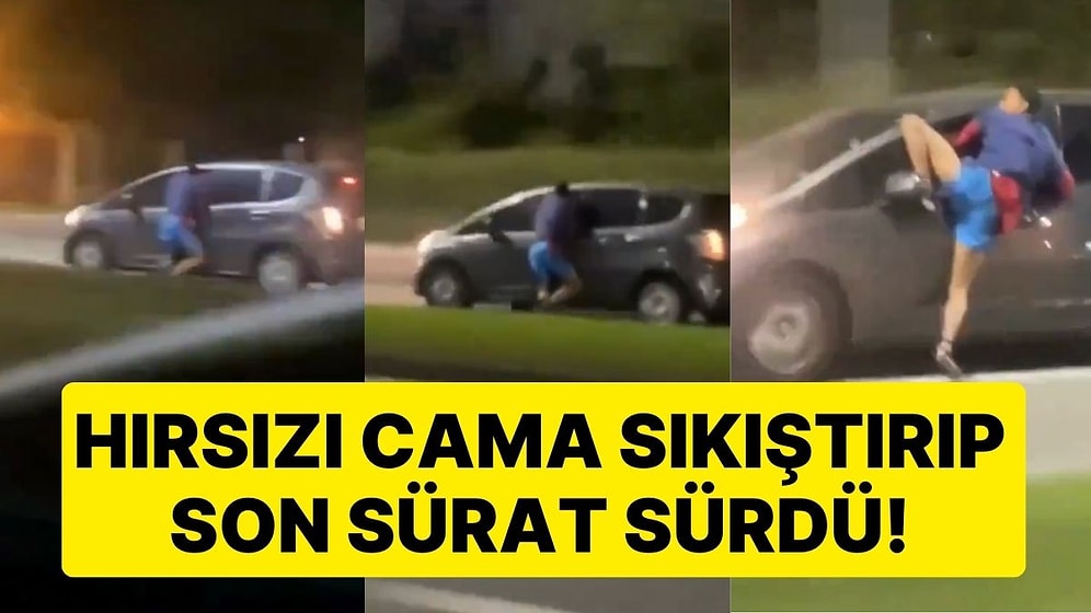 Hırsızı Aracın Camına Sıkıştırıp Son Sürat Yoluna Devam Eden Sürücünün Görüntüsü Sosyal Medyada Gündem Oldu
