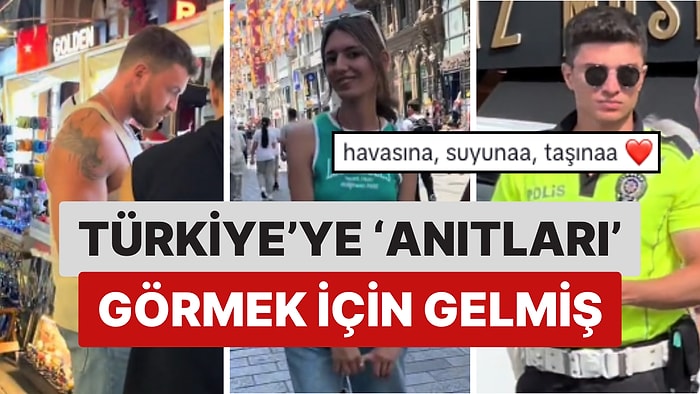 Yabancı Bir TikTok Kullanıcısı Türkiye'ye 'Anıtları' Görmek İçin Geldi: O Sırada Anıtlar...