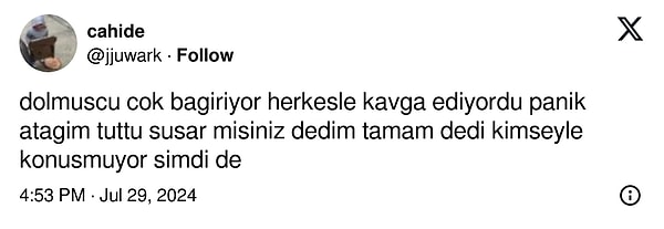 Fakat geçtiğimiz günlerde bir X (Twitter) kullanıcısı, dolmuş şoförünün çok bağırdığı için susturduğunu dile getirdi.