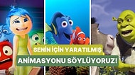 Hangi Animasyon Film Senin İçin Yapılmış?