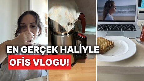 İzlediğiniz Tüm Ofis Vloglarını Unutun! En Gerçekçi Haliyle Ofiste Bir Gün