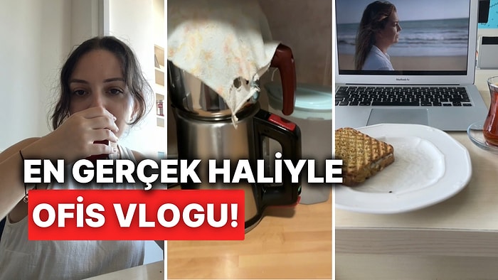 İzlediğiniz Tüm Ofis Vloglarını Unutun! En Gerçekçi Haliyle Ofiste Bir Gün