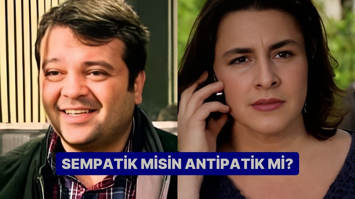 Misin Sempatik misin Antipatik mi? - Onedio