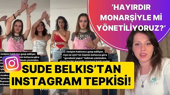 Instagram'ın Kapatılmasına Fenomen Sude Belkıs'tan Tepki: 'Monarşiyle mi Yönetiliyoruz, Hayırdır?