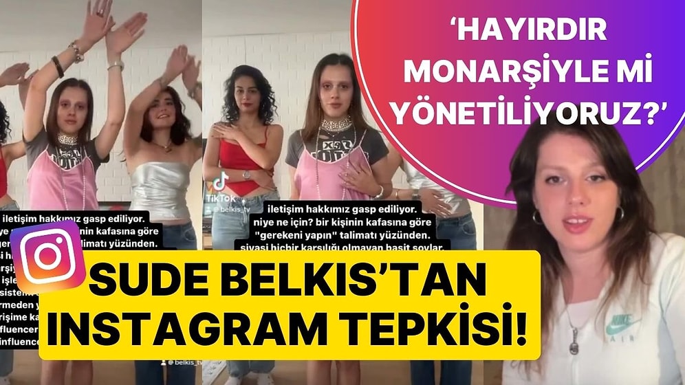 Instagram'ın Kapatılmasına Fenomen Sude Belkıs'tan Tepki: 'Monarşiyle mi Yönetiliyoruz, Hayırdır?