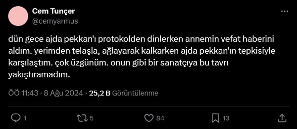 Tunçer paylaşımının devamında da "Yerimden telaşla, ağlayarak kalkarken ajda pekkan'ın tepkisiyle karşılaştım. çok üzgünüm. onun gibi bir sanatçıya bu tavrı yakıştıramadım." ifadelerini kullandı.