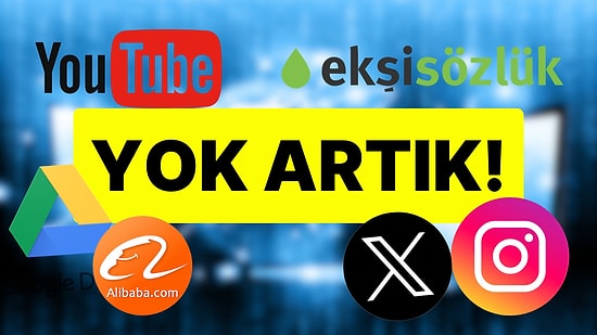 Türkiye'de Bugüne Dek Yasaklanan Web Sitelerine ve Sosyal Medya Platformlarına Şaşıracağınız Kesin!