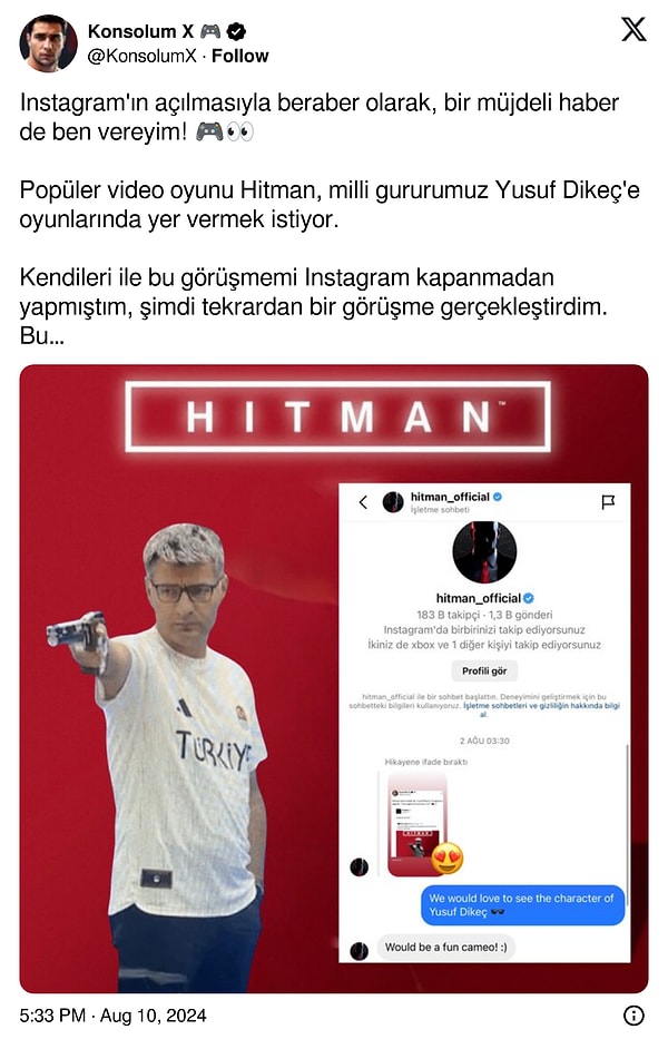 Bu karşılamanın ardından Yusuf Dikeç'in bir Hitman oyununa dahil olmasının hayallerini kurmaya başlamışken müjdeli haber de geldi.