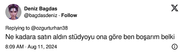 Her şakasıyla kırıp geçiren Deniz Bağdaş da eşinin paylaşımına kayıtsız kalamayıp "Ne kadara satın aldın stüdyoyu ona göre ben boşarım belki" diyerek konuya dahil olunca takipçilerini kırdı geçirdi.