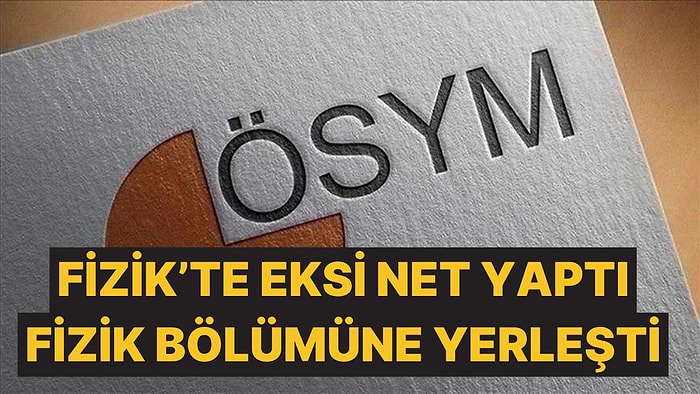 YKS'deki Sistem Çarpıklığı Kanıtlandı: Eksi Fizik Netiyle Fizik Bölümü Kazandı