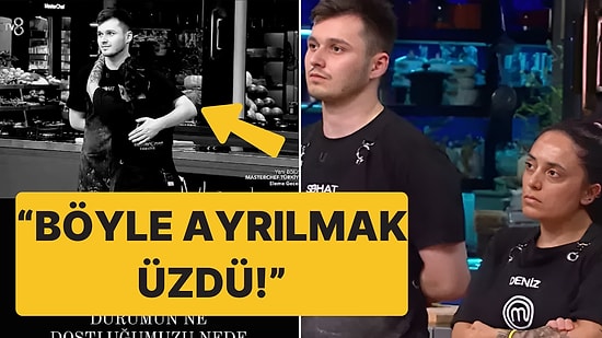 MasterChef Deniz, "Onu Eledim" Dediği Serhat İçin Veda Mesajı Paylaştı