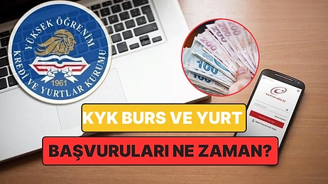 KYK Yurt ve Burs Başvuruları Ne Zaman 2024? KYK Yurt ve Burs-Kredi Başvuru Tarihleri Hakkında Bilgiler