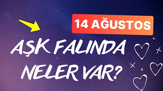 Burcuna Göre 14 Ağustos Çarşamba Günü Aşk Falında Seni Neler Bekliyor?