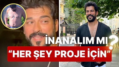 İnanalım mı? Yaz Gelince Göbeği Salıp Alay Konusu Olan Burak Özçivit, Köşeye Sıkışınca 'Projeye' Sığındı!