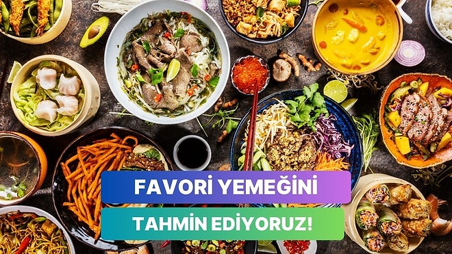 8 Soruda En Sevdiğin Yemeği Tahmin Ediyoruz!