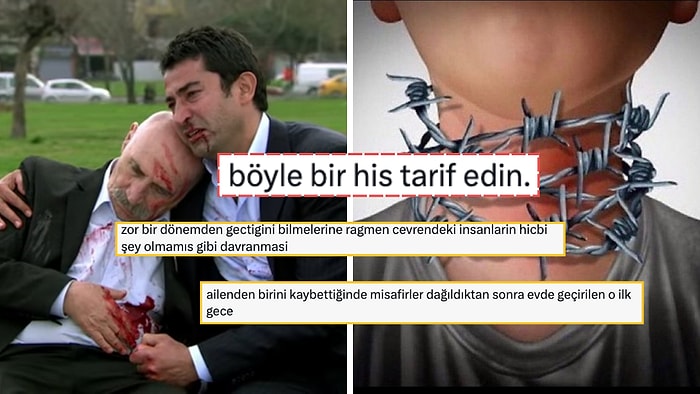 Boğazını Dikenli Teller Sarmış Gibi Hissettiren Anları Tarife Dökerek Tespitin Dibine Vuran Kişiler