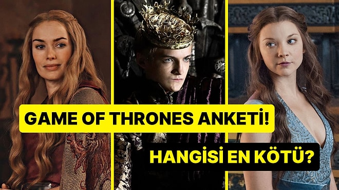 Game of Thrones'un En Kötü Karakterini Seçiyoruz!