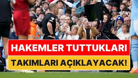 Premier Lig'de Tarihi Değişim: Hakemler Tuttukları Takımları Açıklayacak!