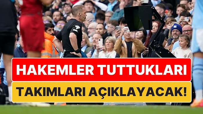 Premier Lig'de Tarihi Değişim: Hakemler Tuttukları Takımları Açıklayacak!