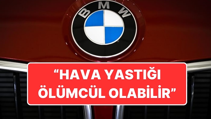 BMW Toplam 1 Milyon 300 Bin Aracı Geri Çağırdı: Sorun Hava Yastıklarında!