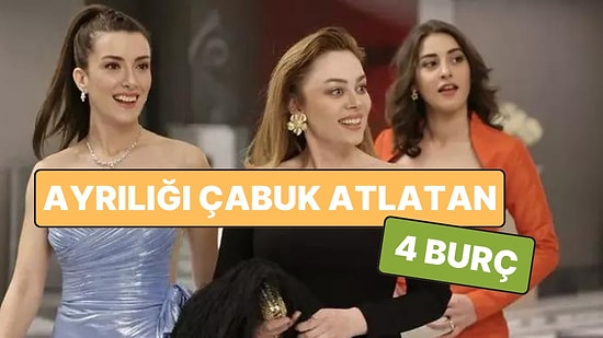 Ayrılığı Çabuk Atlatan 4 Burç: Geçmişi Sanki Hiç Yaşanmamış Gibi Geride Bırakıyorlar