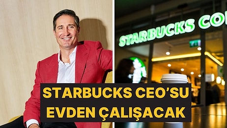 Starbucks'ta CEO da Çalışma Düzeni de Değişti