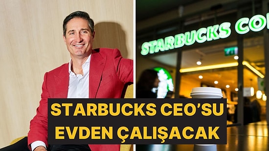 Starbucks'ta CEO da Çalışma Düzeni de Değişti
