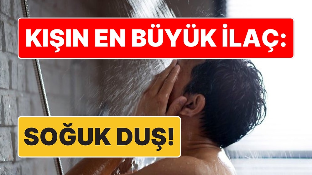 Birçoğumuz Yanlış Biliyor: Kışın En Büyük İlaç Soğuk Duş Almakmış!