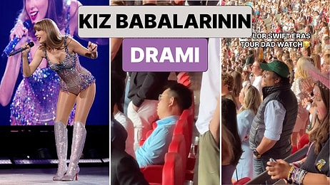 Kız Babalarının Dramı: Kızlarını Taylor Swift'in 'Eras Tour' Konserlerine Götüren Babaların Konserdeki Halleri