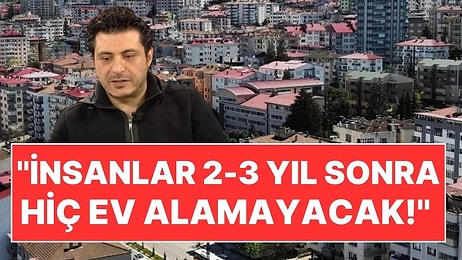 Tasarruf Uzmanı Mert Başaran: "İnsanlar 2-3 Yıl Sonra Hiç Ev Alamayacak"