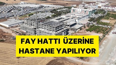 Akıllanmak Yok! Korkulan Oldu: Yine Fay Hattı Üzerine Hastane Yapılıyor